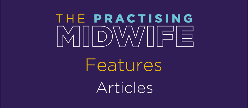 TPM The Practising Midwife Feature Articles