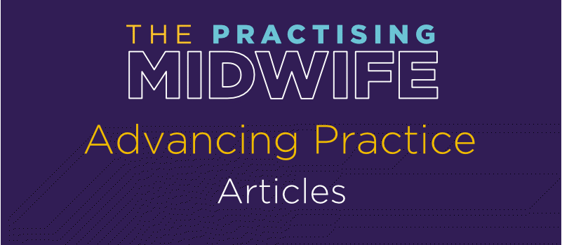 Articles - Advancing Practice - The Practising Midwife